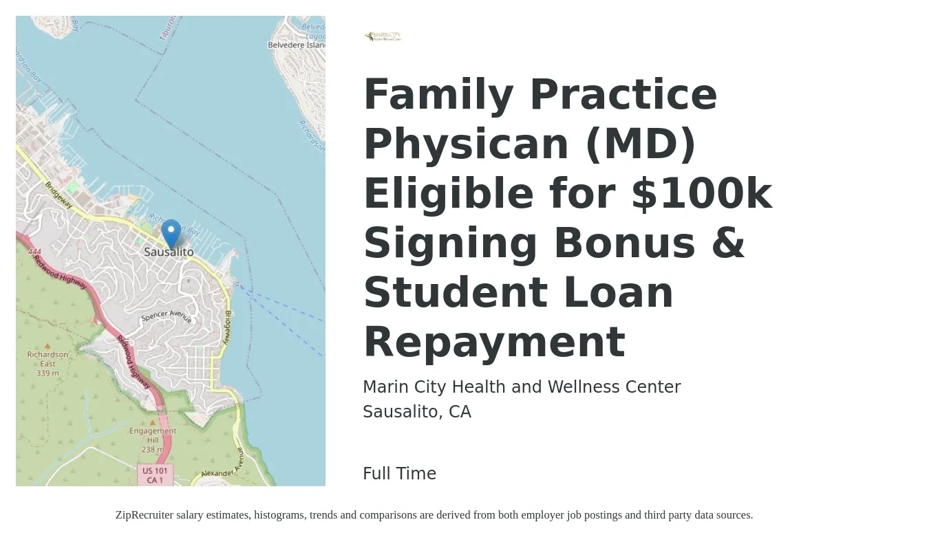 Marin City Health and Wellness Center job posting for a Family Practice Physican (MD) Eligible for $100k Signing Bonus & Student Loan Repayment in Sausalito, CA with a salary of $146,700 to $284,400 Yearly with a map of Sausalito location.