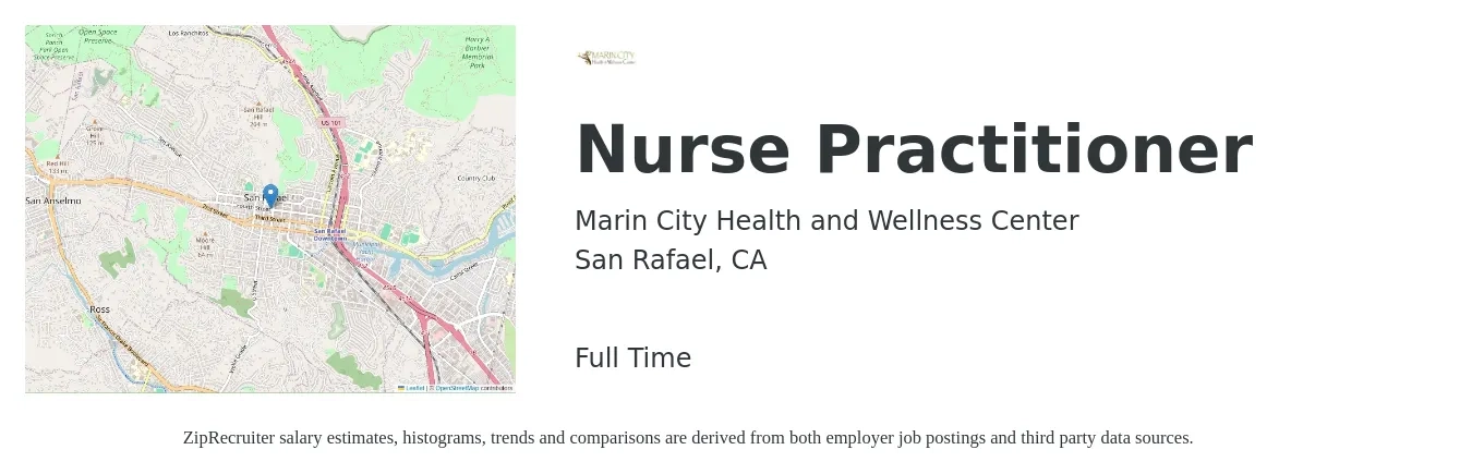 Marin City Health and Wellness Center job posting for a Nurse Practitioner in San Rafael, CA with a salary of $120,400 to $167,200 Yearly with a map of San Rafael location.