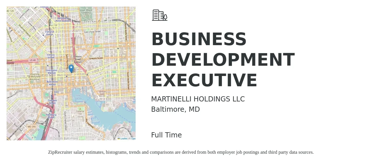 MARTINELLI HOLDINGS LLC job posting for a BUSINESS DEVELOPMENT EXECUTIVE in Baltimore, MD with a salary of $62,600 to $99,400 Yearly with a map of Baltimore location.
