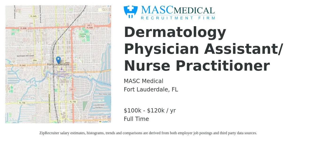 MASC Medical job posting for a Dermatology Physician Assistant/ Nurse Practitioner in Fort Lauderdale, FL with a salary of $100,000 to $120,000 Yearly with a map of Fort Lauderdale location.