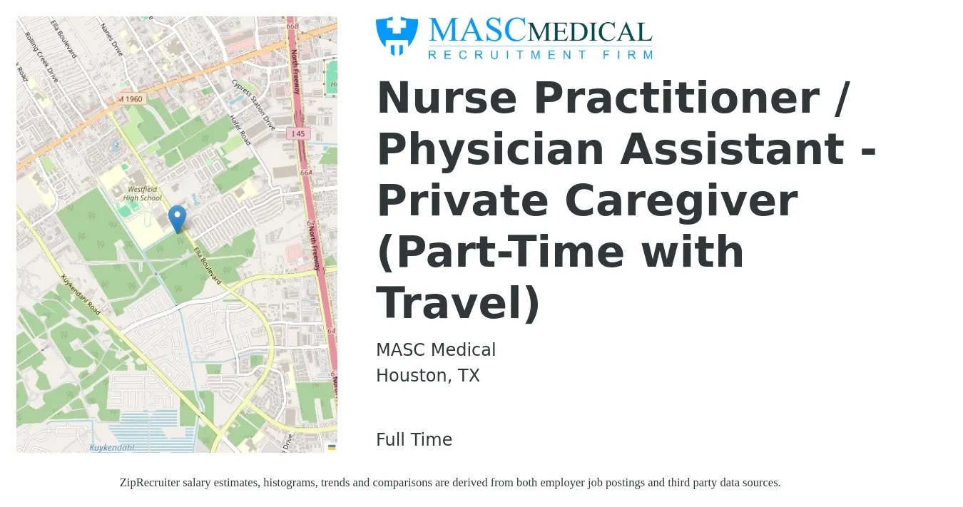 MASC Medical job posting for a Nurse Practitioner / Physician Assistant - Private Caregiver (Part-Time with Travel) in Houston, TX with a salary of $98,700 to $127,600 Yearly with a map of Houston location.