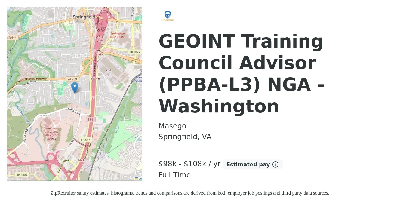 Masego job posting for a GEOINT Training Council Advisor (PPBA-L3) NGA - Washington in Springfield, VA with a salary of $98,000 to $108,000 Yearly with a map of Springfield location.