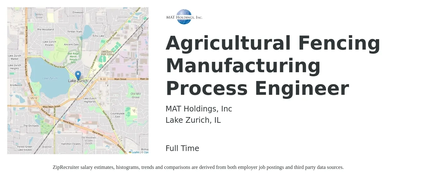 MAT Holdings, Inc job posting for a Agricultural Fencing Manufacturing Process Engineer in Lake Zurich, IL with a salary of $74,800 to $99,800 Yearly with a map of Lake Zurich location.