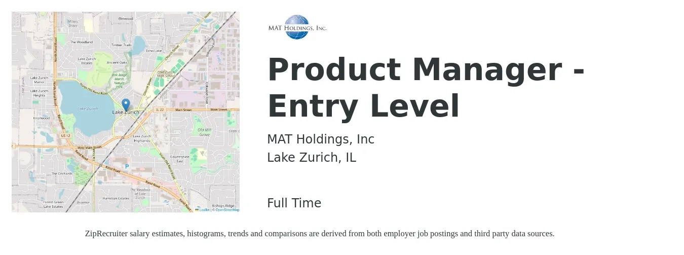 MAT Holdings, Inc job posting for a Product Manager - Entry Level in Lake Zurich, IL with a salary of $143,500 to $200,500 Yearly with a map of Lake Zurich location.