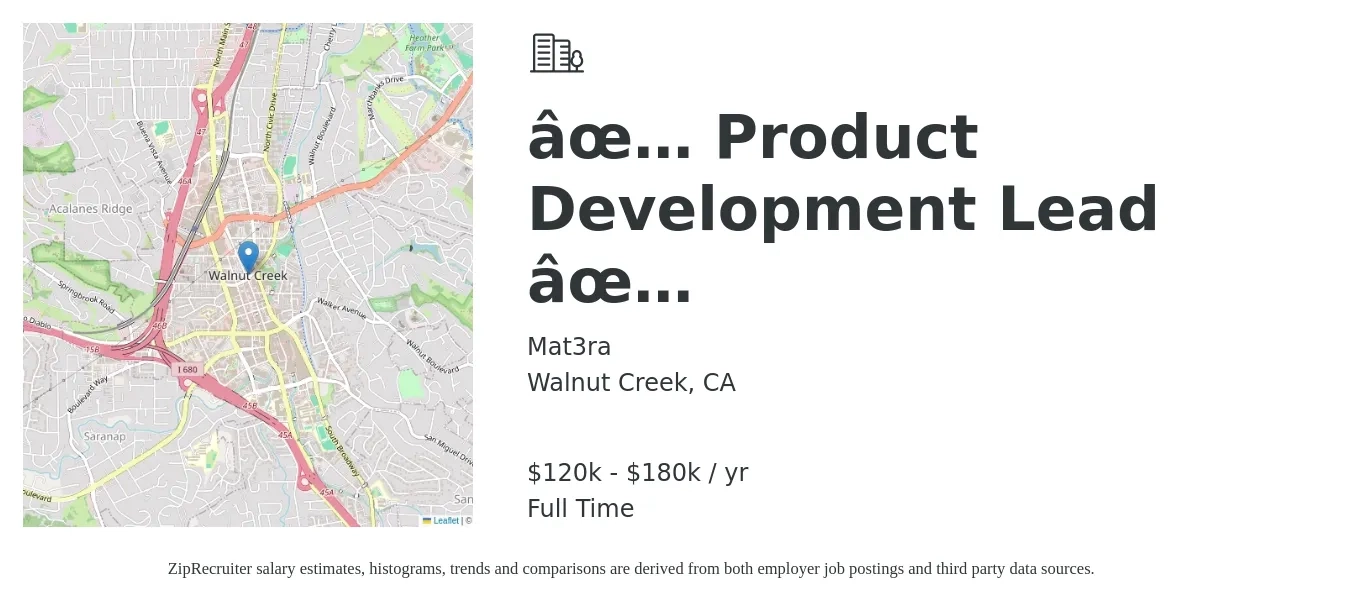 Mat3ra job posting for a ✅ Product Development Lead ✅ in Walnut Creek, CA with a salary of $120,000 to $180,000 Yearly with a map of Walnut Creek location.