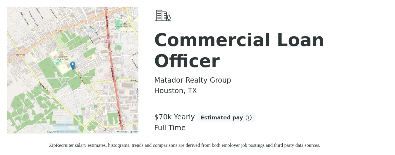 Matador Realty Group job posting for a Commercial Loan Officer in Houston, TX with a salary of $70,000 Yearly with a map of Houston location.
