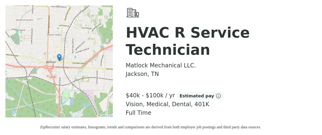 Matlock Mechanical LLC. job posting for a HVAC R Service Technician in Jackson, TN with a salary of $40,000 to $100,000 Yearly and benefits including vision, 401k, dental, life_insurance, and medical with a map of Jackson location.