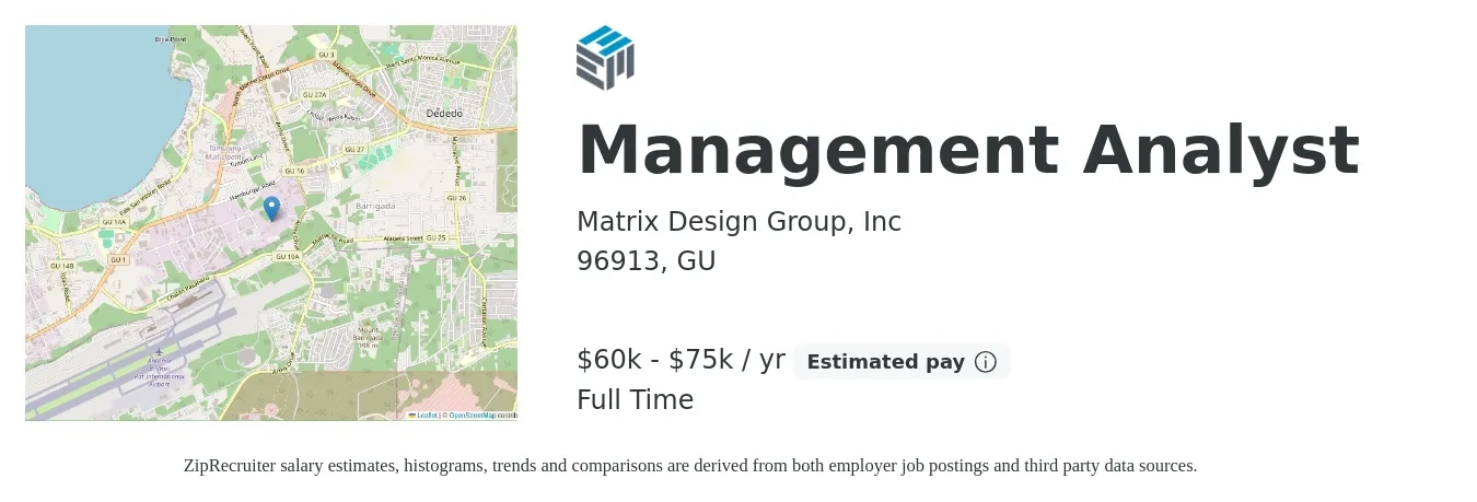 Matrix Design Group, Inc job posting for a Management Analyst in 96913, GU with a salary of $60,000 to $75,000 Yearly with a map of 96913 location.