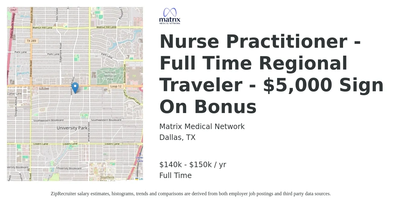 Matrix Medical Network job posting for a Nurse Practitioner - Full Time Regional Traveler - $5,000 Sign On Bonus in Dallas, TX with a salary of $140,000 to $150,000 Yearly with a map of Dallas location.