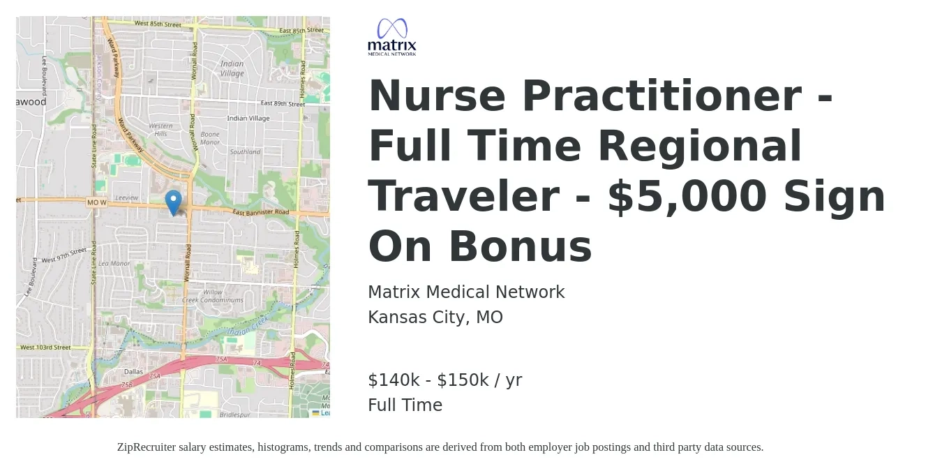 Matrix Medical Network job posting for a Nurse Practitioner - Full Time Regional Traveler - $5,000 Sign On Bonus in Kansas City, MO with a salary of $140,000 to $150,000 Yearly with a map of Kansas City location.
