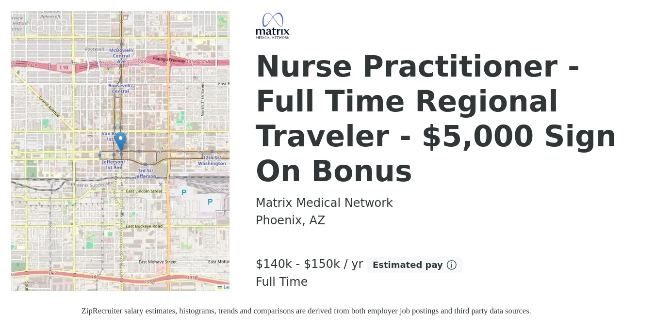 Matrix Medical Network job posting for a Nurse Practitioner - Full Time Regional Traveler - $5,000 Sign On Bonus in Phoenix, AZ with a salary of $140,000 to $150,000 Yearly with a map of Phoenix location.