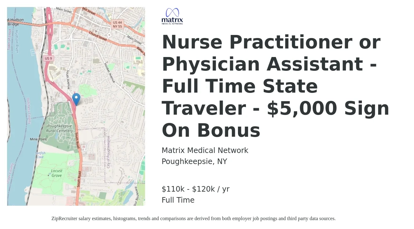 Matrix Medical Network job posting for a Nurse Practitioner or Physician Assistant - Full Time State Traveler - $5,000 Sign On Bonus in Poughkeepsie, NY with a salary of $116,700 to $158,200 Yearly with a map of Poughkeepsie location.