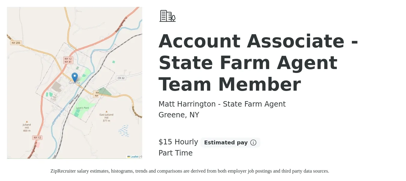 Matt Harrington - State Farm Agent job posting for a Account Associate - State Farm Agent Team Member in Greene, NY with a salary of $16 Hourly with a map of Greene location.