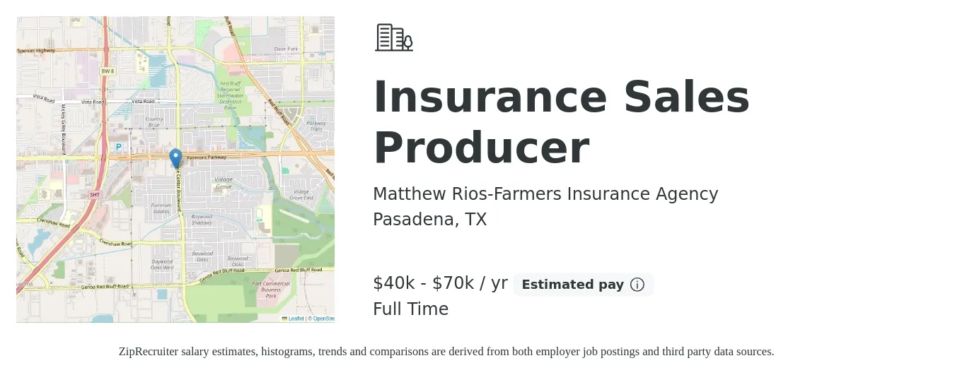 Matthew Rios-Farmers Insurance Agency job posting for a Insurance Sales Producer in Pasadena, TX with a salary of $40,000 to $70,000 Yearly with a map of Pasadena location.