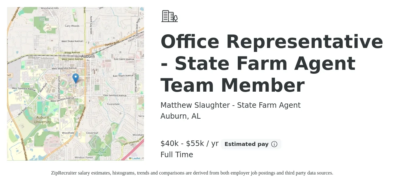 Matthew Slaughter - State Farm Agent job posting for a Office Representative - State Farm Agent Team Member in Auburn, AL with a salary of $40,000 to $55,000 Yearly with a map of Auburn location.