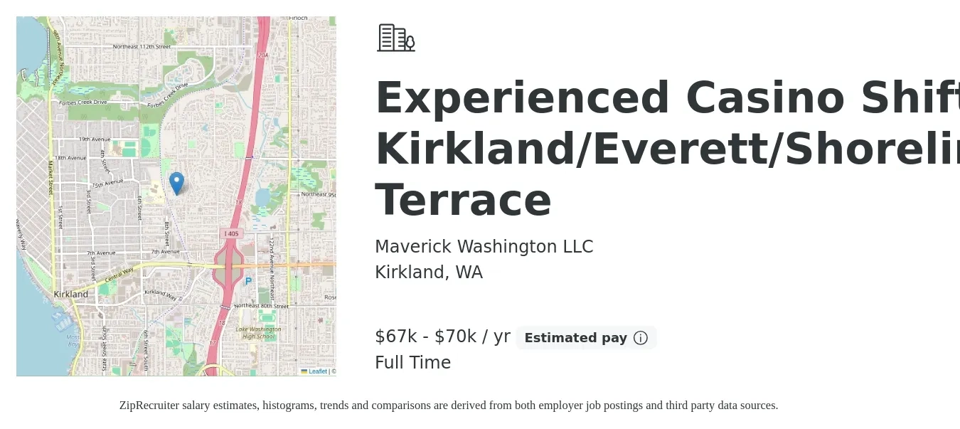 Maverick Washington LLC job posting for a Experienced Casino Shift Manager - Kirkland/Everett/Shoreline/Mountlake Terrace in Kirkland, WA with a salary of $67,725 to $70,000 Yearly with a map of Kirkland location.