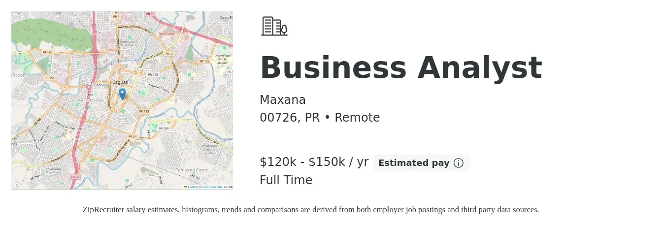 Maxana job posting for a Business Analyst in 00726, PR with a salary of $120,000 to $150,000 Yearly with a map of 00726 location.