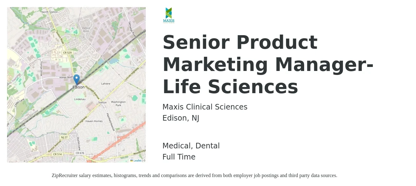 Maxis Clinical Sciences job posting for a Senior Product Marketing Manager-Life Sciences in Edison, NJ with a salary of $125,300 to $164,100 Yearly and benefits including dental, and medical with a map of Edison location.