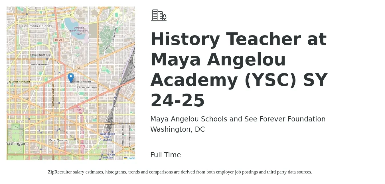 Maya Angelou Schools and See Forever Foundation job posting for a History Teacher at Maya Angelou Academy (YSC) SY 24-25 in Washington, DC with a salary of $52,000 to $71,900 Yearly with a map of Washington location.