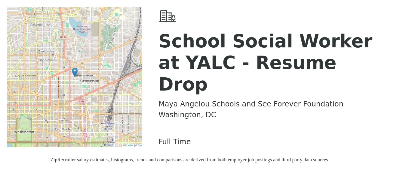 Maya Angelou Schools and See Forever Foundation job posting for a School Social Worker at YALC - Resume Drop in Washington, DC with a salary of $53,500 to $73,300 Yearly with a map of Washington location.