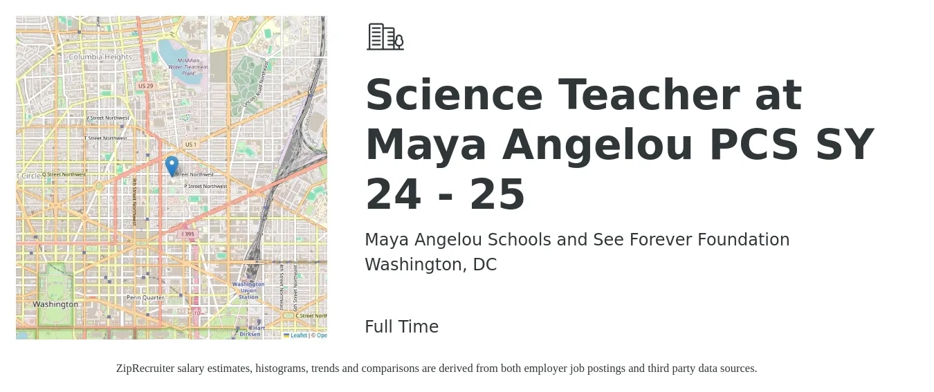 Maya Angelou Schools and See Forever Foundation job posting for a Science Teacher at Maya Angelou PCS SY 24 - 25 in Washington, DC with a salary of $48,900 to $63,200 Yearly with a map of Washington location.