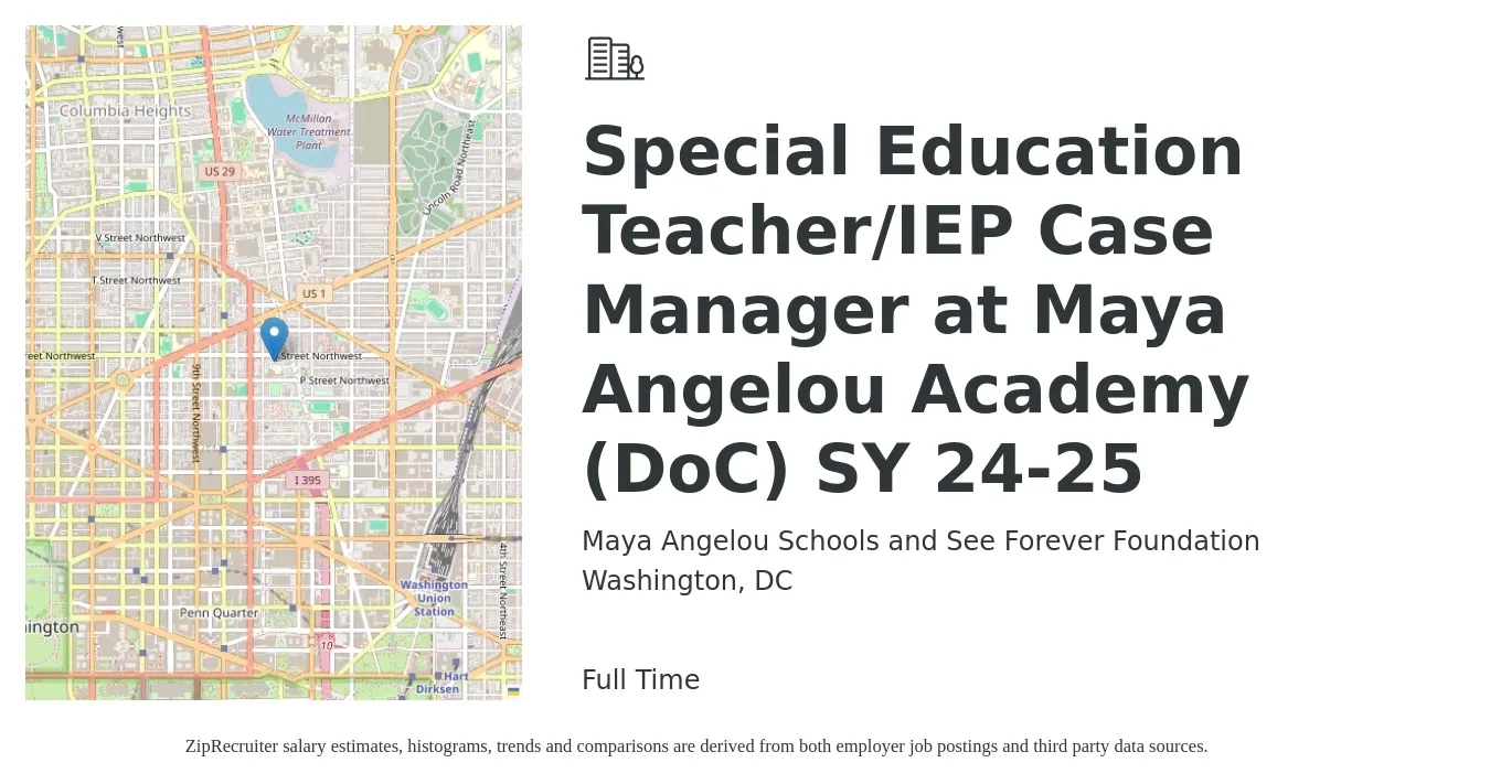 Maya Angelou Schools and See Forever Foundation job posting for a Special Education Teacher/IEP Case Manager at Maya Angelou Academy (DoC) SY 24-25 in Washington, DC with a salary of $54,500 to $75,500 Yearly with a map of Washington location.