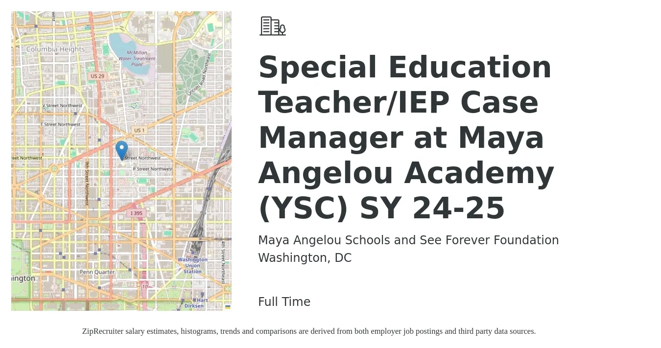 Maya Angelou Schools and See Forever Foundation job posting for a Special Education Teacher/IEP Case Manager at Maya Angelou Academy (YSC) SY 24-25 in Washington, DC with a salary of $26 to $38 Hourly with a map of Washington location.