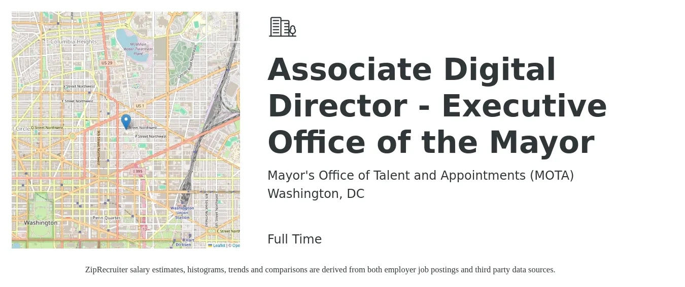 Mayor's Office of Talent and Appointments job posting for a Associate Digital Director - Executive Office of the Mayor in Washington, DC with a salary of $83,800 to $173,300 Yearly with a map of Washington location.