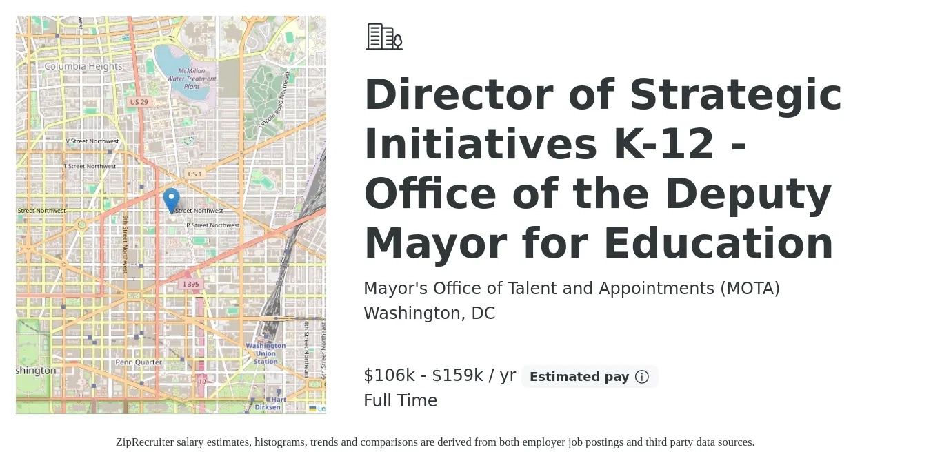 Mayor's Office of Talent and Appointments (MOTA) job posting for a Director of Strategic Initiatives K-12 - Office of the Deputy Mayor for Education in Washington, DC with a salary of $106,497 to $159,747 Yearly with a map of Washington location.