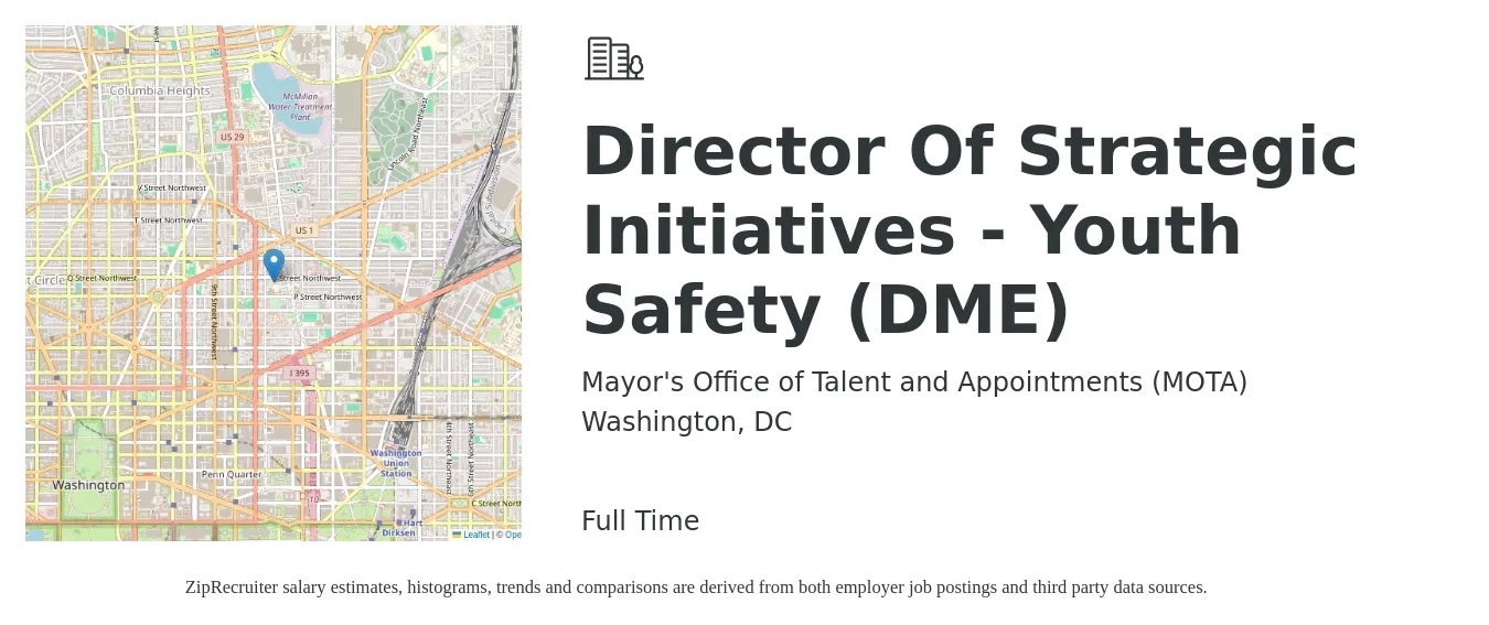 Mayor's Office of Talent and Appointments (MOTA) job posting for a Director Of Strategic Initiatives - Youth Safety (DME) in Washington, DC with a salary of $93,100 to $282,100 Yearly with a map of Washington location.