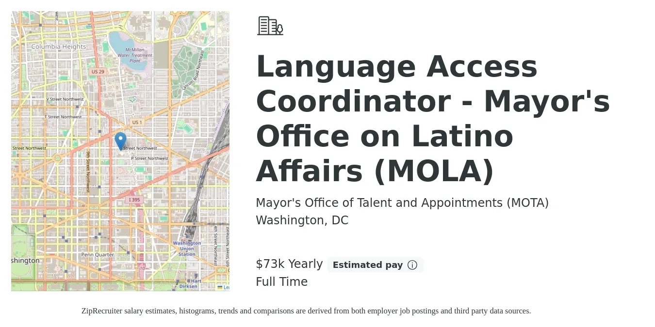 Mayor's Office of Talent and Appointments (MOTA) job posting for a Language Access Coordinator - Mayor's Office on Latino Affairs (MOLA) in Washington, DC with a salary of $73,677 Yearly with a map of Washington location.