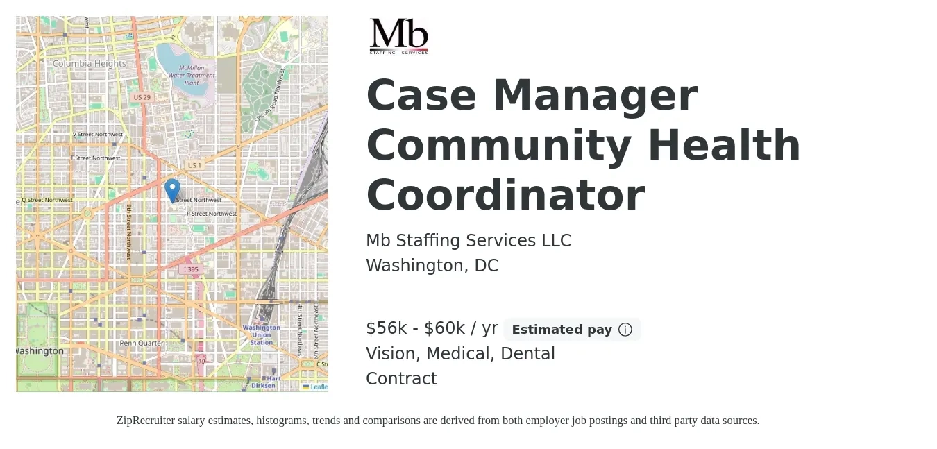 Mb Staffing Services LLC job posting for a Case Manager Community Health Coordinator in Washington, DC with a salary of $56,160 to $60,320 Yearly and benefits including life_insurance, medical, retirement, vision, and dental with a map of Washington location.