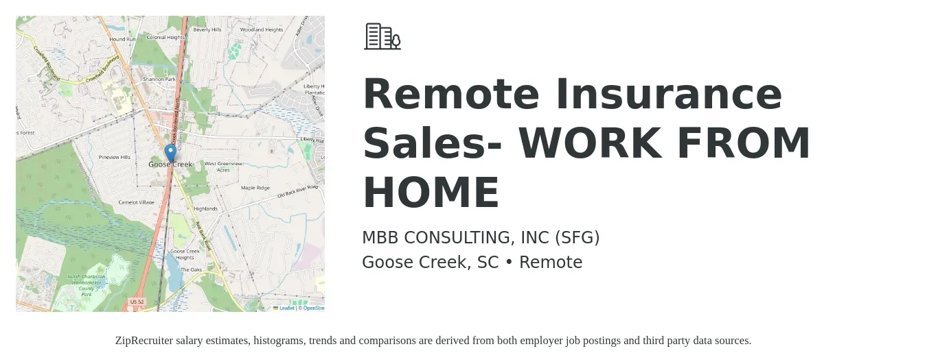 MBB CONSULTING, INC (SFG) job posting for a Remote Insurance Sales- WORK FROM HOME in Goose Creek, SC with a salary of $500 to $800 Weekly with a map of Goose Creek location.