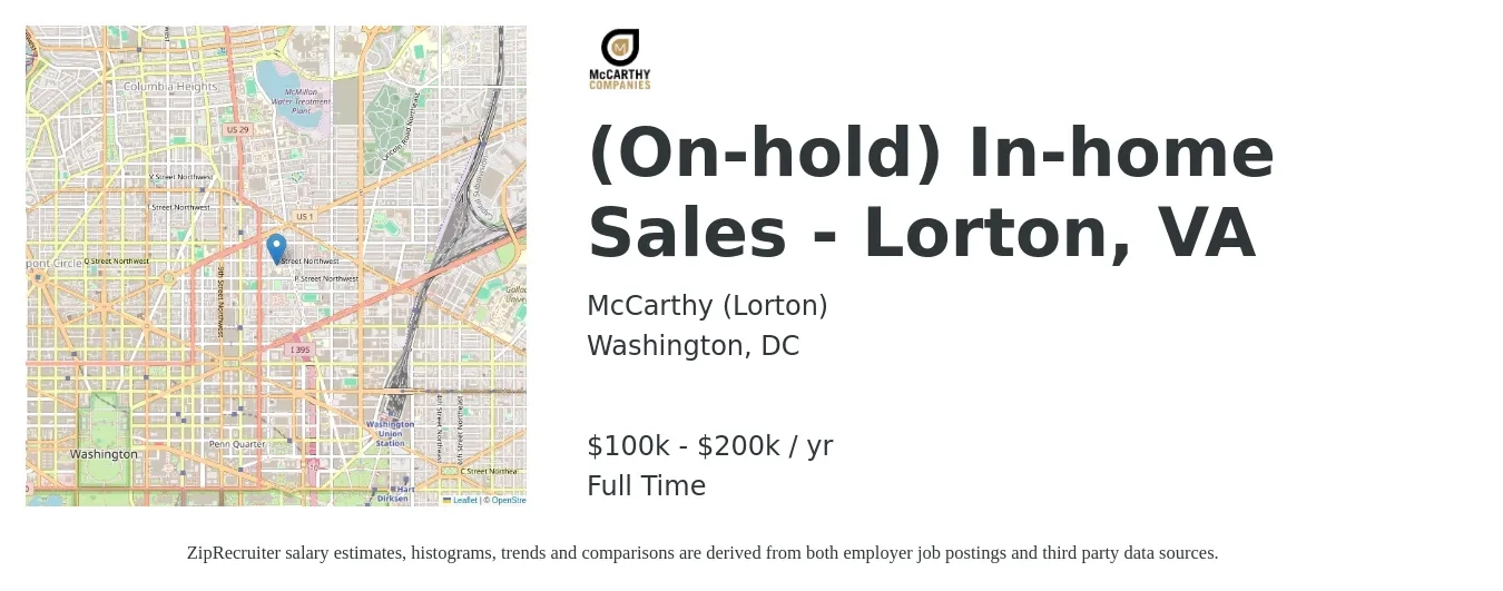 McCarthy (Lorton) job posting for a (On-hold) In-home Sales - Lorton, VA in Washington, DC with a salary of $100,000 to $200,000 Yearly with a map of Washington location.