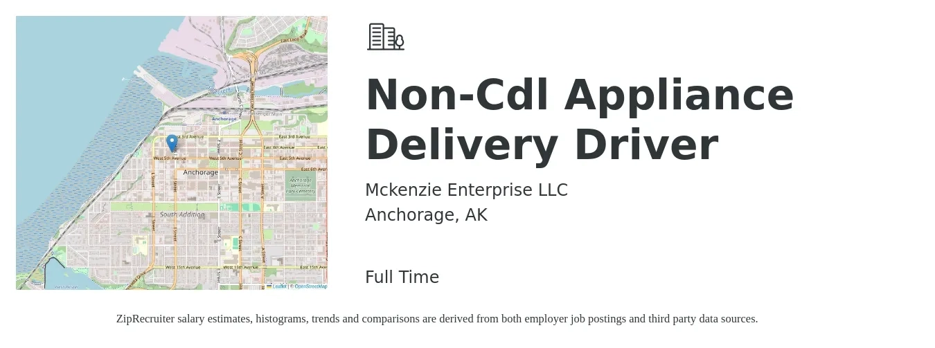 Mckenzie Enterprise LLC job posting for a Non-Cdl Appliance Delivery Driver in Anchorage, AK with a salary of $130 to $180 Daily with a map of Anchorage location.