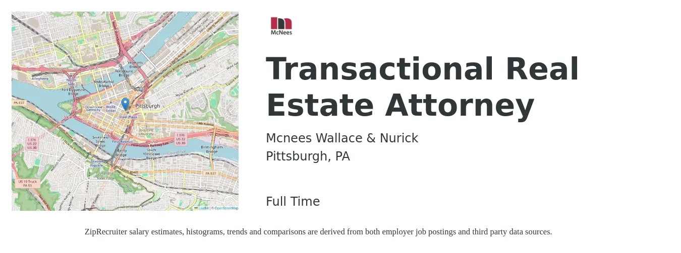Mcnees Wallace & Nurick job posting for a Transactional Real Estate Attorney in Pittsburgh, PA with a salary of $85,400 to $164,600 Yearly with a map of Pittsburgh location.