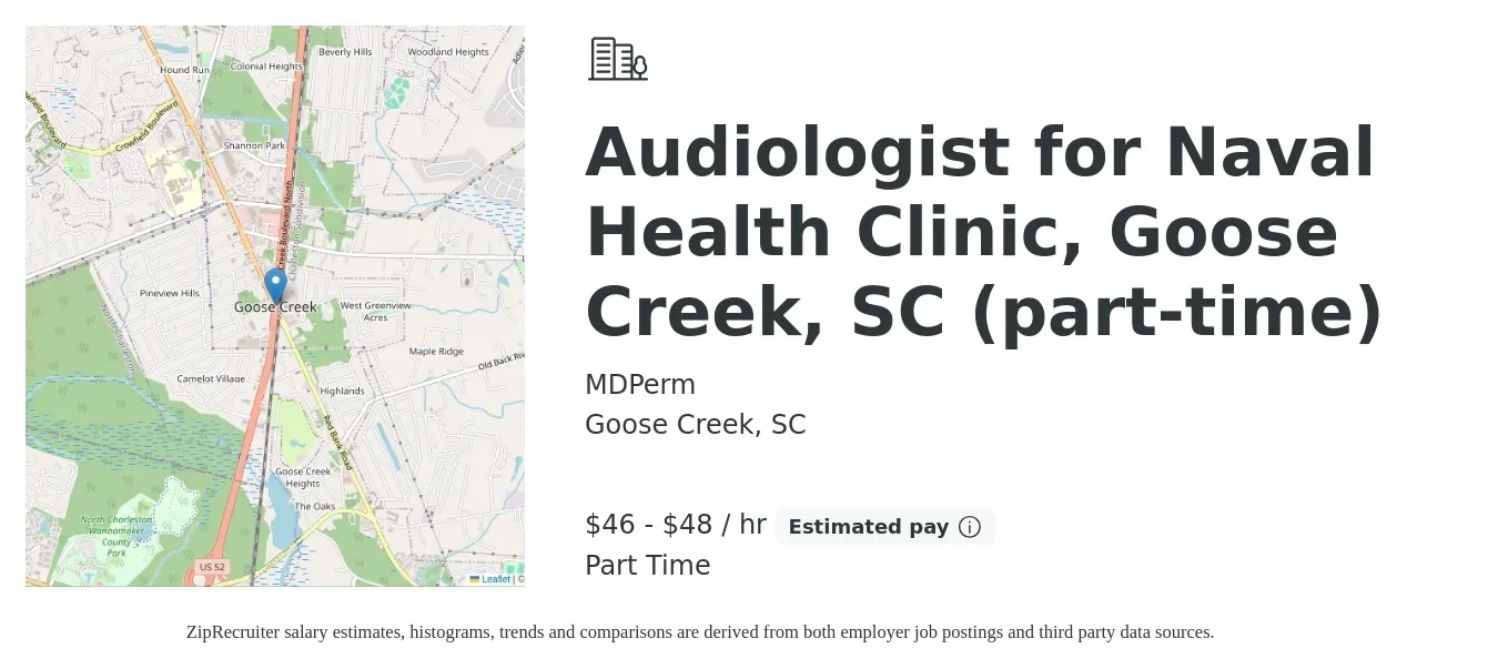 MDPerm job posting for a Audiologist for Naval Health Clinic, Goose Creek, SC (part-time) in Goose Creek, SC with a salary of $48 to $50 Hourly with a map of Goose Creek location.