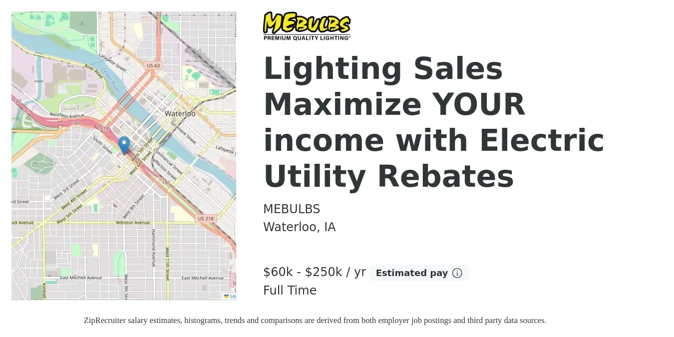 MEBULBS job posting for a Lighting Sales Maximize YOUR income with Electric Utility Rebates in Waterloo, IA with a salary of $60,000 to $250,000 Yearly with a map of Waterloo location.