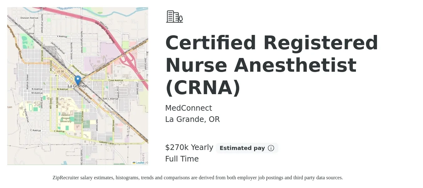 MedConnect job posting for a Certified Registered Nurse Anesthetist (CRNA) in La Grande, OR with a salary of $270,000 Yearly with a map of La Grande location.