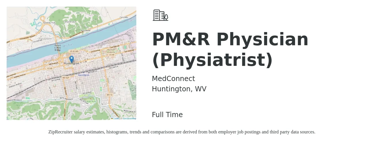 MedConnect job posting for a PM&R Physician (Physiatrist) in Huntington, WV with a salary of $215,200 to $388,700 Yearly with a map of Huntington location.