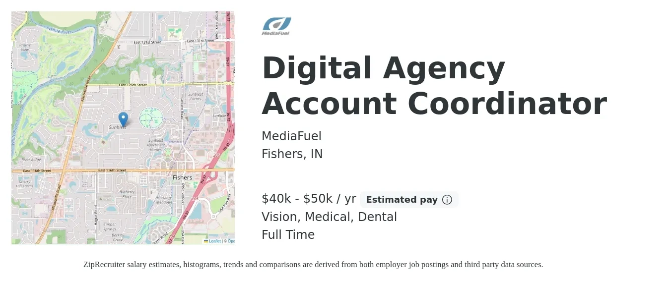 MediaFuel job posting for a Digital Agency Account Coordinator in Fishers, IN with a salary of $40,000 to $50,000 Yearly and benefits including vision, dental, life_insurance, and medical with a map of Fishers location.