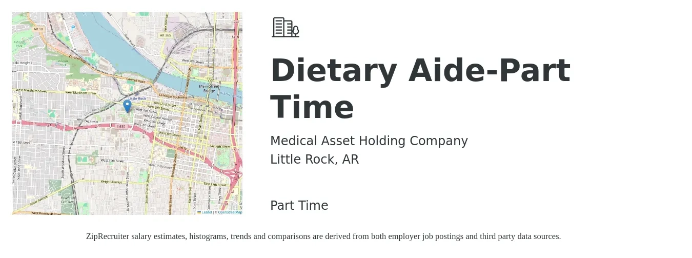 Medical Asset Holding Company job posting for a Dietary Aide-Part Time in Little Rock, AR with a salary of $11 to $14 Hourly with a map of Little Rock location.