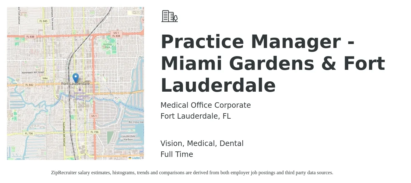 Medical Office Corporate job posting for a Practice Manager - Miami Gardens & Fort Lauderdale in Fort Lauderdale, FL with a salary of $54,500 to $75,500 Yearly and benefits including vision, dental, and medical with a map of Fort Lauderdale location.