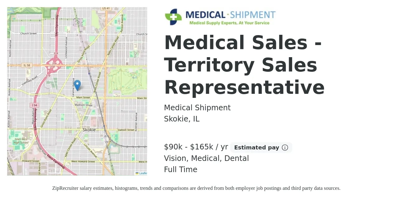 Medical Shipment job posting for a Medical Sales - Territory Sales Representative in Skokie, IL with a salary of $90,000 to $165,000 Yearly (plus commission) and benefits including dental, medical, pto, retirement, and vision with a map of Skokie location.