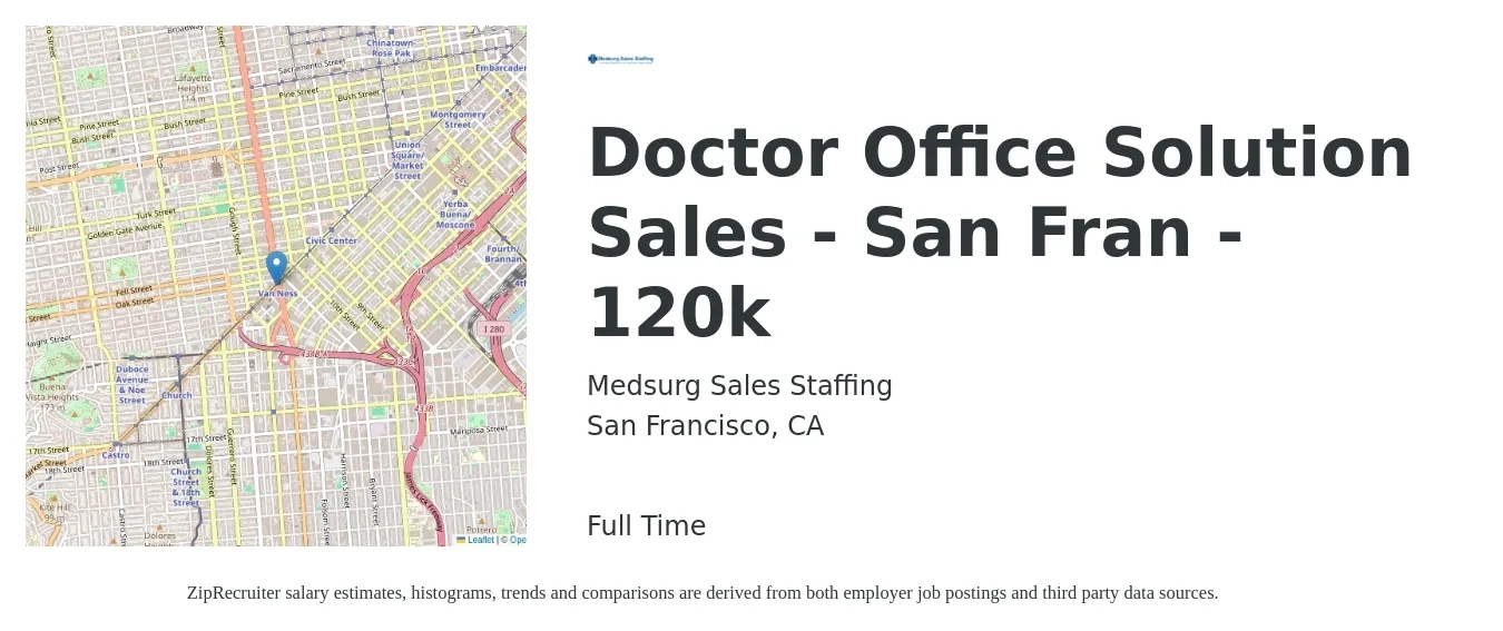 Medsurg Sales Staffing job posting for a Doctor Office Solution Sales - San Fran - 120k in San Francisco, CA with a salary of $46,500 to $66,000 Yearly with a map of San Francisco location.