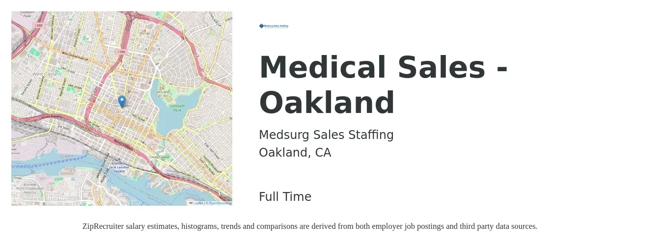 Medsurg Sales Staffing job posting for a Medical Sales - Oakland in Oakland, CA with a salary of $63,200 to $120,000 Yearly with a map of Oakland location.