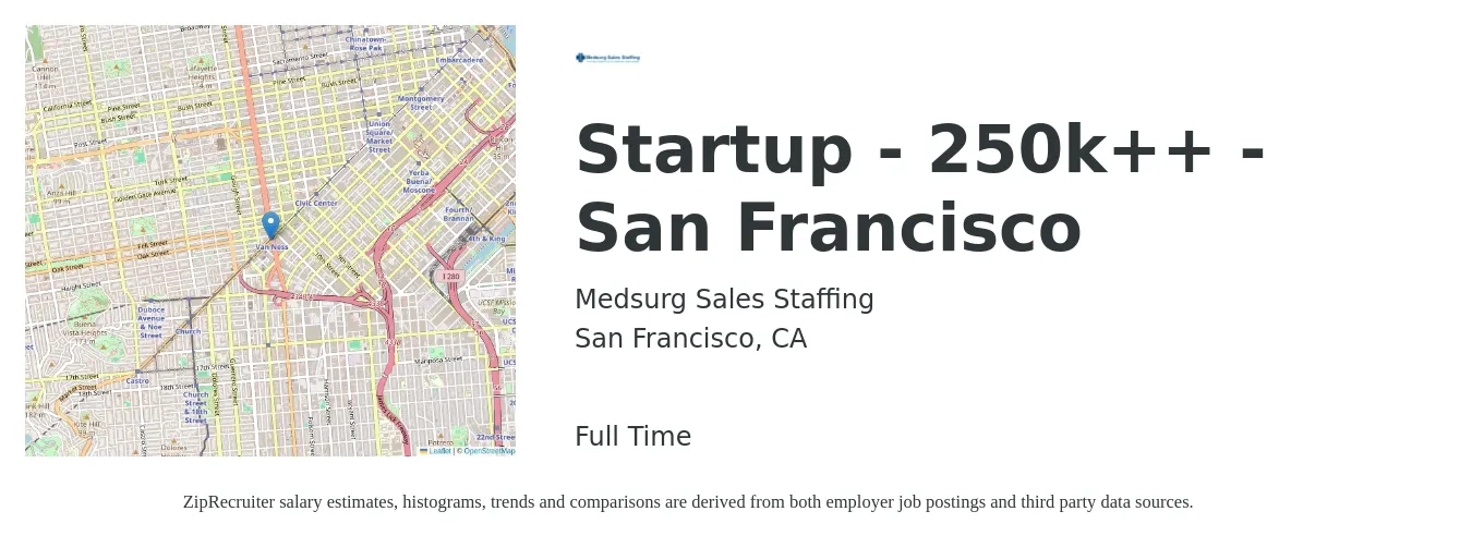 Medsurg Sales Staffing job posting for a Startup - 250k++ - San Francisco in San Francisco, CA with a salary of $41,200 to $72,500 Yearly with a map of San Francisco location.