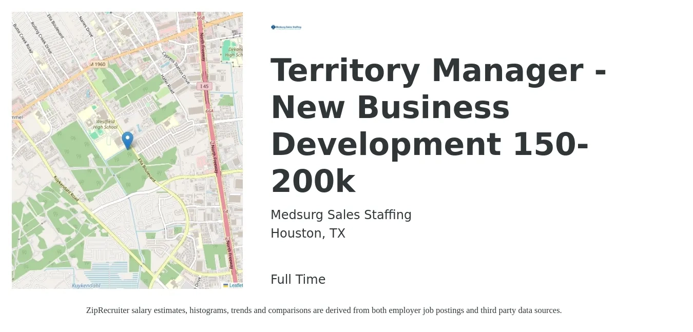 Medsurg Sales Staffing job posting for a Territory Manager - New Business Development 150-200k in Houston, TX with a salary of $63,000 to $82,600 Yearly with a map of Houston location.