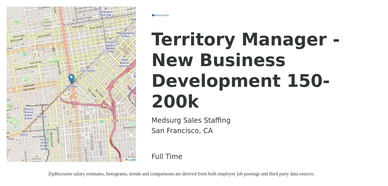 Medsurg Sales Staffing job posting for a Territory Manager - New Business Development 150-200k in San Francisco, CA with a salary of $77,800 to $101,900 Yearly with a map of San Francisco location.