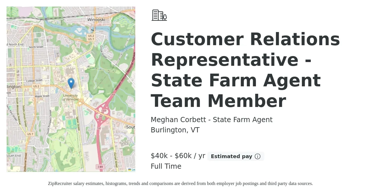 Meghan Corbett - State Farm Agent job posting for a Customer Relations Representative - State Farm Agent Team Member in Burlington, VT with a salary of $40,000 to $60,000 Yearly with a map of Burlington location.